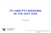 ITV AND PTV MARGINS IN THE IGRT ERA · PTV ref → P underD = 0% Margin recipes allowing P underD = 10% Criterion: • # patients with under-dose, P underD