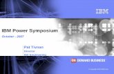 IBM Power Symposium … · About IBM - Company Profile (FY 2006) IBM delivers on-demand solutions through the following business segments: Business Segment FY’06 % Global Services