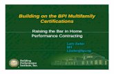 Building on the BPI Multifamily Certificationsaea.us.org/wp-content/uploads/2015/12/F4-Larry-Zarker.pdf · Contractors Home and Training Organizations BPI Test Centers and Proctors