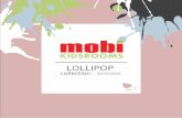 LOLLIPOP - MOBI Furniture COLLECTION CATALOGUE-compressed.pdfLollipop cots have a clean, classic and timeless design, while the pastel colors will brighten up any baby's nursery. Our