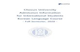 Chosun University Admission Information for International … · 2020-06-24 · The first day of class : 2020.09.07. More detailed Information of orientation will be noticed by text