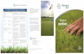 better.€¦ · The company’s product portfolio consists of turf fungicides, insecticides and a range of herbicides. Key brands include Dedicate®, Interface ®, Tribute ®, Destiny
