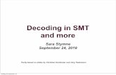 Decoding in SMT and more - cl.lingfil.uu.seThe Log-Linear Model: Decoding and Tuning in Statistical Machine Translation Christian Hardmeier 2015-05-20 Decoding The decoder is the part