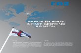 FAROE ISLANDS - FMA · For centuries the Faroe Islands have been a nation of seafarers and the strengthening of the shipping business is to be seen as a natural addition and supplement