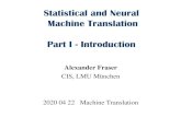 Introduction to Statistical Machine Translation - Part Ifraser/mt_2020/01... · • NMT = neural machine translation –Models built using deep learning –Critical knowledge source: