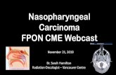 Nasopharyngeal Carcinoma FPON CME Webcast€¦ · Nasopharyngeal Carcinoma FPON CME Webcast Dr. Sarah Hamilton Radiation Oncologist – Vancouver Centre. November 21, 2019. Disclosures