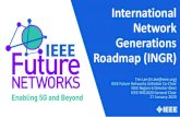 International Network Generations Roadmap (INGR) · International Network Generations Roadmap Content v Extends well beyond 5G v Includes ecosystem drivers: (AI, ML, etc.) v Identifies