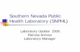 Southern Nevada Public Health Laboratory (SNPHL)media.southernnevadahealthdistrict.org/download/boh/2006/092806m_snphl.pdfSNPHL Update State and Bioterrorism laboratory testing, facility
