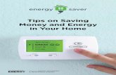 Energy Saver: Tips on Saving Money and Energy in Your Home · Audit Your Home’s Energy Use The first step to improving the comfort and efficiency of your home is obtain- ing a home