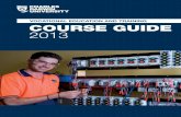  · VOCATIONAL EDUCATION AND TRAINING COURSE GUIDE 2013 Opening hours and contact details Casuarina campus: Information Centre Mon, Tue, Thurs: 8.30 am – 4.00 pm Wed: 8.30 am –