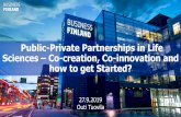 Public-Private Partnerships in Life Sciences Co-creation ... · Co-Creation funding For whom? For research organisations aiming at to a Co-Innovation project to be completed in close