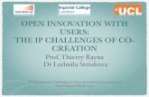 OPEN INNOVATION WITH USERS: THE IP CHALLENGES OF CO- CREATIONi3pm.org/Event-1/...IP_Challenges_of_Co-Creation.pdf · Co-creation and Open Innovation Co-creation = Open Innovation