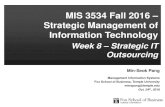MIS 3534 Fall 2016 – Strategic Management of Information ......MIS 3534 – Strategic Management of Information Technology Min-Seok Pang – Oct.24.2016 MIS 3534 Fall 2016 – Week