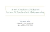 18-447: Computer Architectureece447/s12/lib/exe/fetch...18-447: Computer Architecture Lecture 24: Runahead and Multiprocessing Prof. Onur Mutlu Carnegie Mellon University Spring 2012,