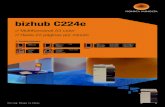 bizhub C224e - AGR...bizhub C224e Equipo multifunción de 22 ppm monocromo y color. Incluye controlador Emperon con PCL 6c, PostScript 3, PDF 1.7 y XPS. Capacidad de papel de 500 +