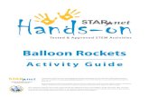 Balloon Rockets - STAR Net...Balloon Rockets Overview Children are “rocket scientists” as they test their ideas relating to physical forces and launch simple balloon-powered straw
