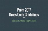 Prom 2017 Dress Code Guidelinesmedia.graytvinc.com › documents › PROM2017DRESSGUIDELINES.pdf · Prom 2017 Dress Code Guidelines Boylan Catholic High School. Event Information