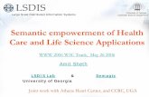 Semantic empowerment of Health Care and Life Science ... · Active Semantic Electronic Medical Record Demonstrates use of Semantic Web technologies to • reduce medical errors and