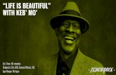 “LIFE IS BEAUTIFUL” WITH KEB’ MO’ · 2020-05-13 · How does Keb’ Mo’s song “Life is Beautiful” express the importance of celebrating each other and every day with