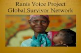 Ranis Voice Project Global Survivor Network · 2018-01-31 · amazing things can happen . i speak for those without a voice . nepal leadership . survivors standing in leadership in