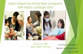 Health Disparities Among Asian Immigrants AAPI Health ... · 7/11/2019  · AAPI Health Landscape 2019 . 14th Summer Institute on . Migration and Global Health. July 11, 2019. ...