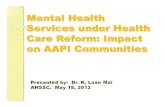 Mental Health Services under Health Care Reform: Impact on ...€¦ · Mental Health Services & Health Care Reform: Impact on AAPI Communities Basic Information About The New York