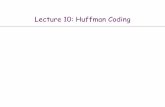 Lecture 10: Huffman Codingclcheungac.github.io/comp3711/10huffman.pdf · Huffman Coding: Correctness Lemma 3: Consider the two characters and with the smallest frequencies. There