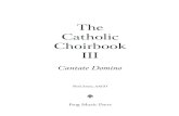The Catholic Choirbook III - About Philippines · Give Alms Of Thy Goods Christopher Tye SATB If Ye Love Me Thomas Tallis SATB Jubilate Deo Giovanni Gabrielli SATB Let Thy Merciful