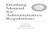 Drafting Manual for Administrative RegulationsThe Drafting Manual for Administrative Regulations is published by the Department of Law to comply with AS 44.62.050 and is for use by