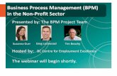 Business Process Management (BPM) in the Non-Profit SectorBPM)-in-the-… · BPM is a discipline that considers business processes to be strategic assets of an organization that must