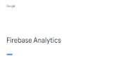 Firebase Analytics - services.google.com€¦ · Google's mobile platform to help develop high-quality apps & grow your business Grow your app ... Key Apps/Ads Monetization Metrics