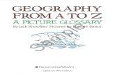 A PICTURE GLOSSARY By Jack Knowlton Pictures by Harriett ... · Geography from A to Z: a picture glossary. Summary: A glossary of geographic terms, from "archipelago" to "zone," with