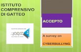 ISTITUTO COMPRENSIVO DI GATTEO · CYBERBULLYNG ACCEPTO ISTITUTO COMPRENSIVO DI GATTEO. We focused on three very important aspects: