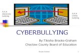 CYBERBULLYING...Brooks-Graham 8 ASSUMPTIONS BY AUTHORS It can be tricky to identify bullies in cyberspace. (Keith & Martin, 2005) Cyberbullying may appear alarming to parents because