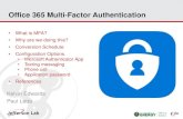 Office 365 Multi-Factor Authentication · 2020-05-31 · Configuration (Microsoft Authenticator App) 6 • Select ‘Mobile Phone’ to use the Microsoft Authenticator app • Select