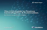 The CFO Guide to Finance Centralization & Automation€¦ · decentralized finance need to establish new, separate finance functions in each new location. When finance is centralized,
