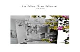 La Mer Spa Menu€¦ · Aromatherapy massage not only has powerful physical, ... Firming and slimming body treatment based on Seaweeds, natural green Clay, marine Elastine, slimming