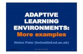 ADAPTIVE LEARNING ENVIRONMENTS: More examples · * McFarlane, A., Sparrowhawk, A. and Heald Y. (2002) Adventure Author: storymaking through computer game design Judy Robertson, Keiron