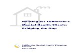 Housing for California's Mental Health Clients: Bridging ... for MH Clients.pdf · Recommendation: The CMHPC should explore with other stakeholders an initiative on parity with residential