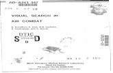 AD-A241 347 VISUAL SEARCH IN AIR COMBAT · AD-A241 347 VISUAL SEARCH IN AIR COMBAT S. Schallhorn, K. Daill, W.B. Cushman, R. Unterreiner, and A. Morris S% OTIC ELECTE OCT 0 a1991
