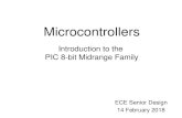 Introduction to the PIC 8-bit Midrange Familyseniordesignlab.com › ... › Microcontrollers...the-PIC.pdf · Popular Microcontrollers • 8051 –Intel then Everyone (8-bit old)