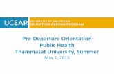 Pre-Departure Orientation Public Health Thammasat ...eap.ucop.edu/Documents/_forms/1516/Thailand/Public_Health_sum… · See Visa Instructions on PDC Apply 3-4 weeks prior to departure