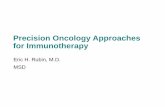 Precision Oncology Approaches for Immunotherapywinconsortium.org/files/O4.3-Eric-Rubin-Final2-SC.pdf · 2018-07-20 · The PD-1 and PD-L1/L2 Pathway • PD-1 is an immune checkpoint