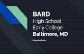 BARD...Bard’s History and Philosophy BHSEC is a public, four-year early college high school that adapts the mission and pedagogy of Simon's Rock and Bard College to a public school