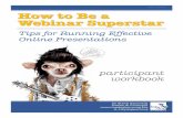 Webinar Superstar BOOK3 - American Library … › ... › webinars › webinar_superstar_workbook.pdfUse humor* What can / can’t your webinar tool do? Have a workbook or handout