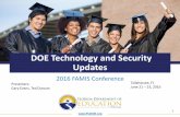 DOE Technology and Security Updates - WordPress.com · 1 DOE Technology and Security Updates 2016 FAMIS Conference Tallahassee, FL June 21 –23, 2016 Presenters: Gary Evans, Ted