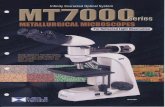 MT7000 Series METALLURGICAL MICROSCOPES › pdfs › MT7000_brochure.pdfMT7000 Series METALLURGICAL MICROSCOPES For Reflected Light Observation A versatile, modular, ergonomic metallurgical