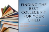 FINDING THE BEST COLLEGE FIT FOR YOUR CHILDeducation.wm.edu/centers/cfge/precollegiate/future... · Paige Hendricks PhD Candidate: Gifted Administration and K-12 Administration ...