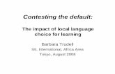 Contesting the Default: The impact of local language ...archive.unu.edu › globalization › 2008 › files › UNU-UNESCO_Trudell_P… · The impact of local language choice for