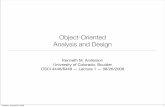Object-Oriented Analysis and Designkena/classes/6448/f08/...Object-Oriented Analysis and Design Kenneth M. Anderson University of Colorado, Boulder CSCI 4448/6448 — Lecture 1 —